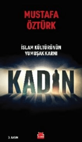 Kadın - İslam Kültürünün Yumuşak Karnı Mustafa Öztürk