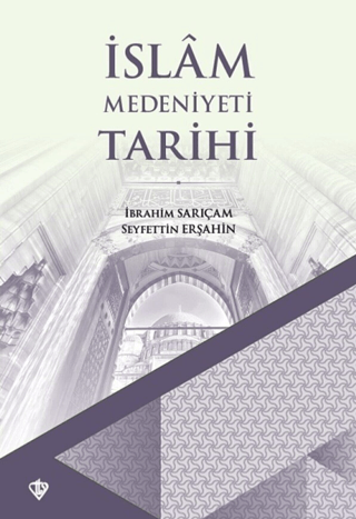 İslam Medeniyeti Tarihi İbrahim Sarıçam