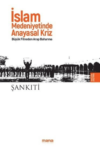 İslam Medeniyetinde Anayasal Kriz M.b. Muhtar eş-Şankıti