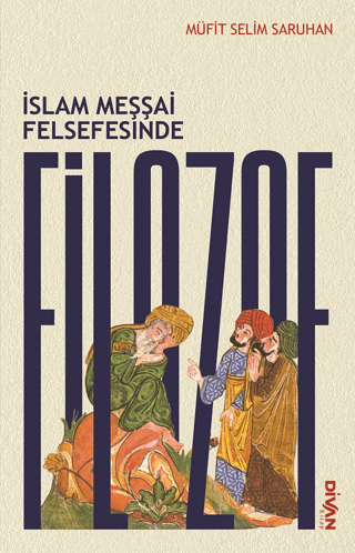 İslam Meşşai Felsefesinde Filozof Müfit Selim Saruhan