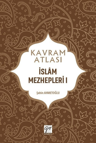 İslam Mezhepleri 1 - Kavram Atlası Şahin Ahmetoğlu