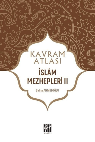 İslam Mezhepleri 2 - Kavram Atlası Şahin Ahmetoğlu