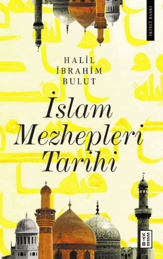 İslam Mezhepleri Tarihi (Ciltli) Halil İbrahim Bulut