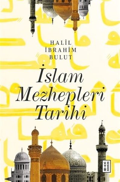 İslam Mezhepleri Tarihi (Ciltli) Halil İbrahim Bulut