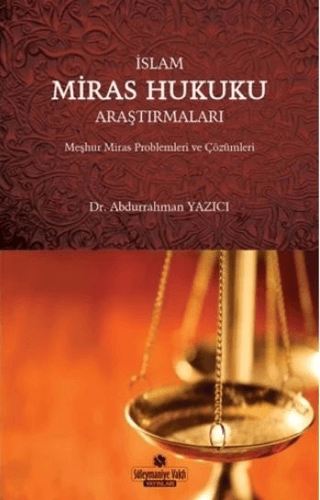 İslam Miras Hukuku Araştırmaları Abdurrahman Yazıcı