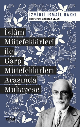 İslam Mütefekkirleri ile Garp Mütefekkirleri Arasında Mukayese İzmirli