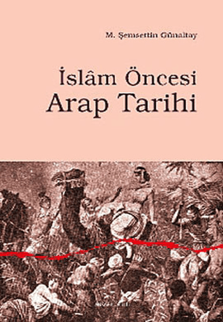 İslam Öncesi Arap Tarihi %30 indirimli M. Şemsettin Günaltay