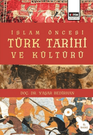 İslam Öncesi Türk Tarihi ve Kültürü %12 indirimli Yaşar Bedirhan