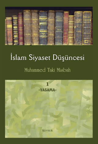 İslam Siyaset Düşüncesi 1 - Yasama Muhammed Taki Misbah