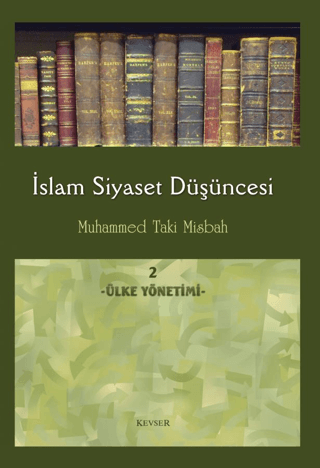 İslam Siyaset Düşüncesi 2 - Ülke Yönetimi Muhammed Taki Misbah