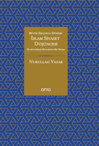 İslam Siyaset Düşüncesi - Büyük Selçuklu Dönemi Nurullah Yazar