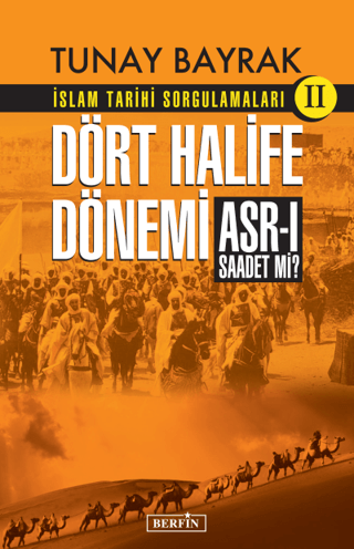 Dört Halife Dönemi - İslam Tarihi Sorgulamaları 2 Tunay Bayrak