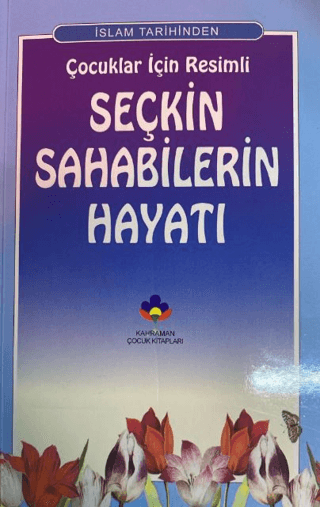 Çocuklar İçin Resimli Seçkin Sahabilerin Hayatı Ali Kayabağlar