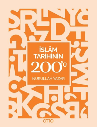 İslam Tarihinin 200'ü Nurullah Yazar