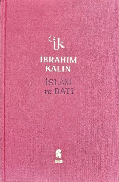 İslam ve Batı - Bez Ciltli İbrahim Kalın