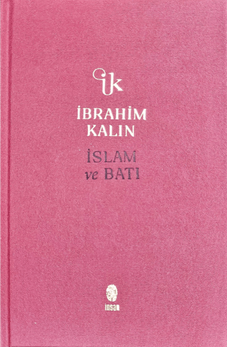 İslam ve Batı - Bez Ciltli İbrahim Kalın