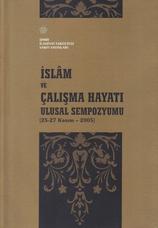 İslam ve Çalışma Hayatı Ulusal Sempozyumu Kolektif