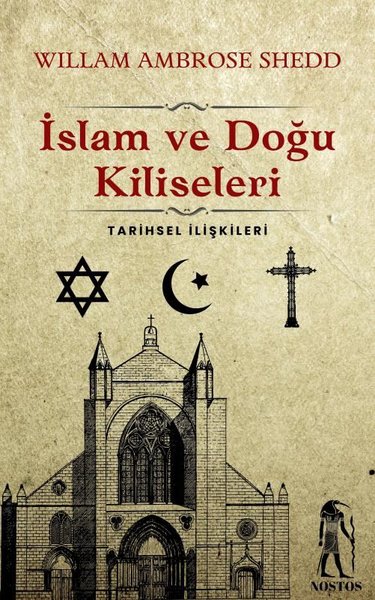 İslam ve Doğu Kiliseleri - Tarihsel İlişkileri Willam Ambrose Shedd