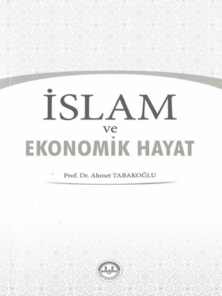 İslam ve Ekonomik Hayat Ahmet Tabakoğlu