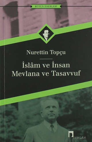 İslam ve İnsan Mevlana ve Tasavvuf %30 indirimli Nurettin Topçu