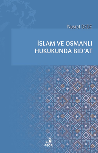 İslam ve Osmanlı Hukukunda Bid'at Nusret Dede