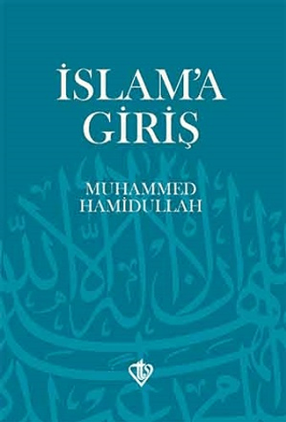 İslam\'a Giriş Muhammed Hamidullah