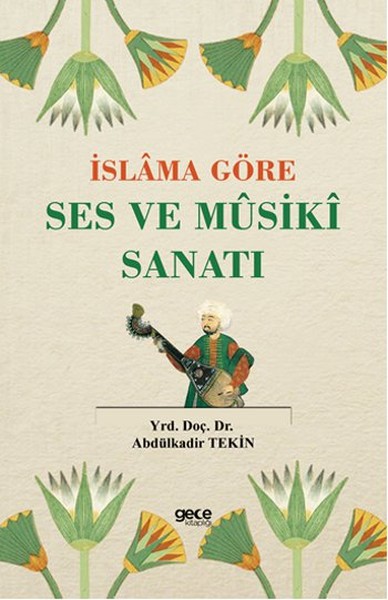 İslama Göre Ses ve Musiki Sanatı Abdulkadir Tekin