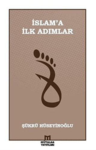 İslama İlk Adımlar Şükrü Hüseyinoğlu