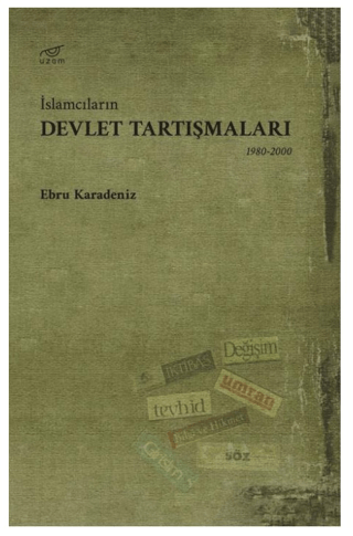 İslamcıların Devlet Tartışmaları 1980-2000 Ebru Karadeniz