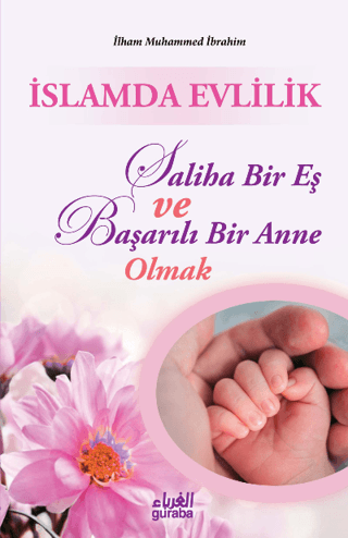 İslamda Evlilik; Saliha Bir Eş ve Başarılı Bir Anne Olmak İlham Muhamm