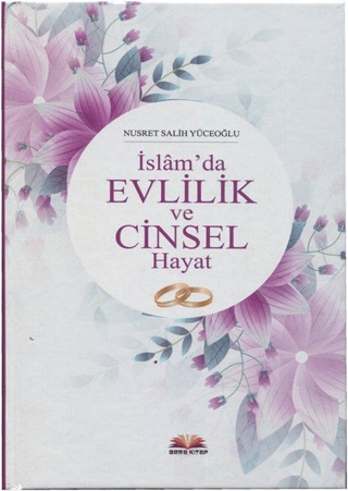 İslam'da Evlilik ve Cinsel Hayat (Ciltli) Nusret Salih Yüceoğlu