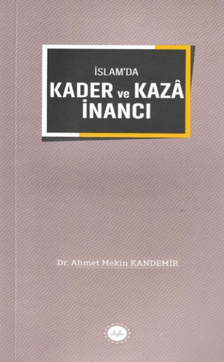 İslam'da Kader ve Kaza İnancı Ahmet Mekin Kandemir