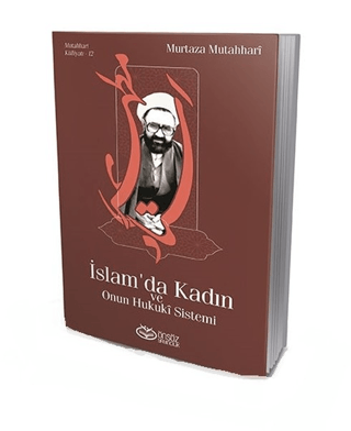 İslam'da Kadın ve Onun Hukuki Sistemi Murtaza Mutahhari