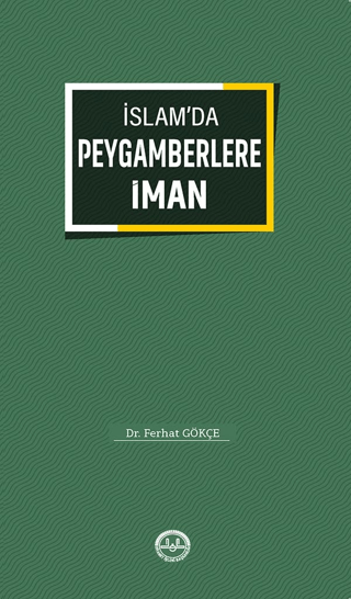 İslamda Peygamberlere İman Ferhat Gökçe