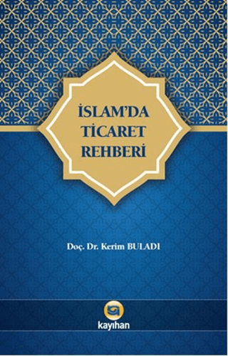 İslam'da Ticaret Rehberi Kerim Buladı