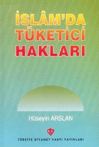 İslam'da Tüketici Hakları %10 indirimli Hüseyin Arslan