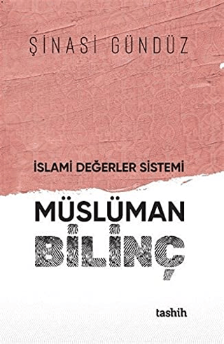 İslami Değerler Sistemi Müslüman Bilinç Şinasi Gündüz