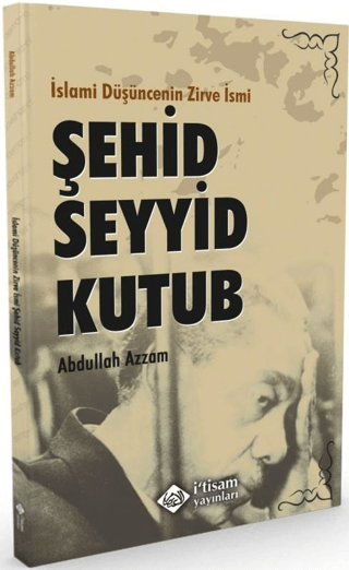 İslami Düşüncenin Zirve İsmi Şehid Seyyid Kutub Abdullah Azzam