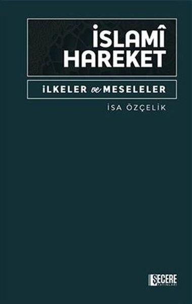 İslami Hareket - İlkeler ve Meseleler İsa Özçelik