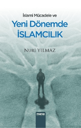 İslami Mücadele ve Yeni Dönemde İslamcılık Nuri Yılmaz