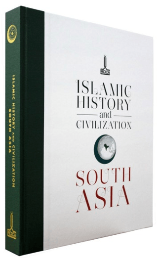 Islamic History and Civilization: South Asia Kolektif