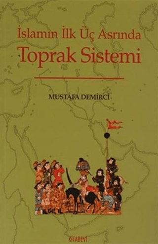 İslamın İlk Üç Asrında Toprak Sistemi %30 indirimli Mustafa Demirci