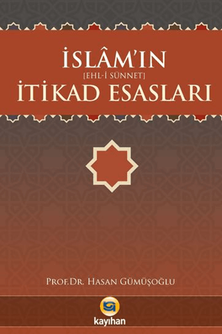 İslam'ın İtikad Esasları - Ehl-i Sünnet Hasan Gümüşoğlu