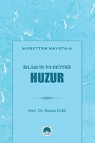 İslam'ın Va'dettiği Huzur Hasan Elik