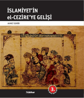 İslam'ın El - Cezire'ye Gelişi Ahmet Demir