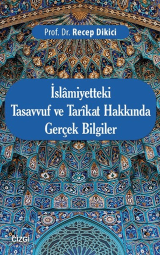 İslamiyetteki Tasavvuf ve Tarikat Hakkında Gerçek Bilgiler Recep Dikic