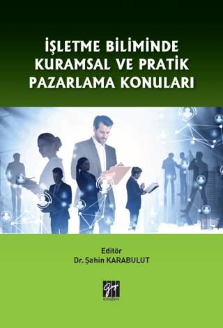 İşletme Biliminde Kuramsal ve Pratik Pazarlama Konuları Şahin Karabulu