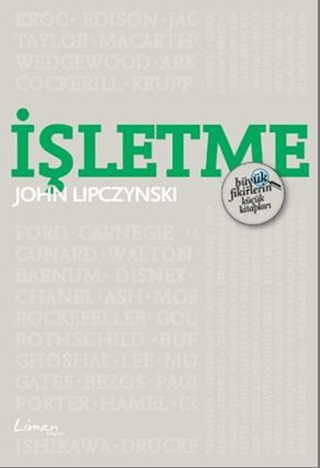 Büyük Fikirlerin Küçük Kitapları: İşletme %20 indirimli John Lipczynsk