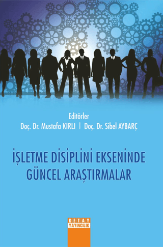 İşletme Disiplini Ekseninde Güncel Araştırmalar Sibel Aybarç