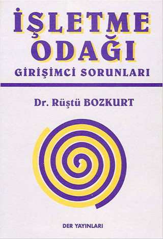 İşletme Odağı Girişimci Sorunları Rüştü Bozkurt